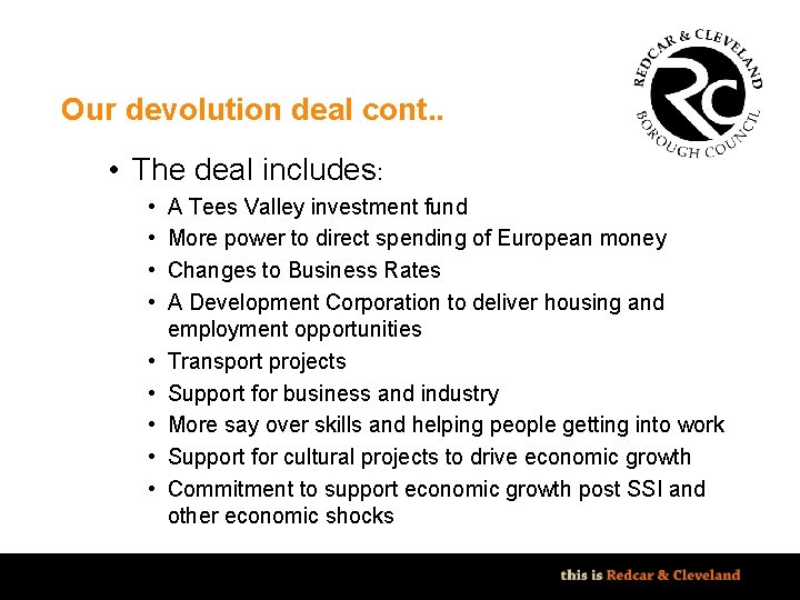 Our devolution deal cont. . • The deal includes: • • • A Tees Our devolution deal cont. . • The deal includes: • • • A Tees