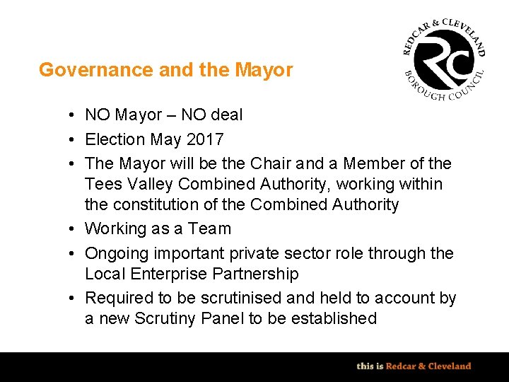 Governance and the Mayor • NO Mayor – NO deal • Election May 2017 Governance and the Mayor • NO Mayor – NO deal • Election May 2017