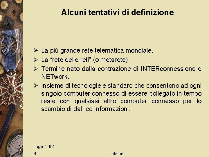 Alcuni tentativi di definizione Ø La più grande rete telematica mondiale. Ø La “rete
