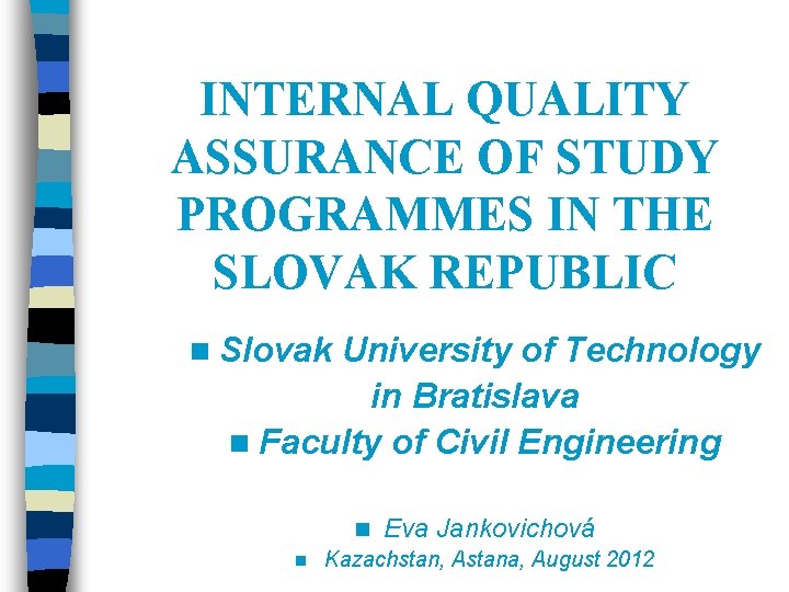INTERNAL QUALITY ASSURANCE OF STUDY PROGRAMMES IN THE SLOVAK REPUBLIC n Slovak University of