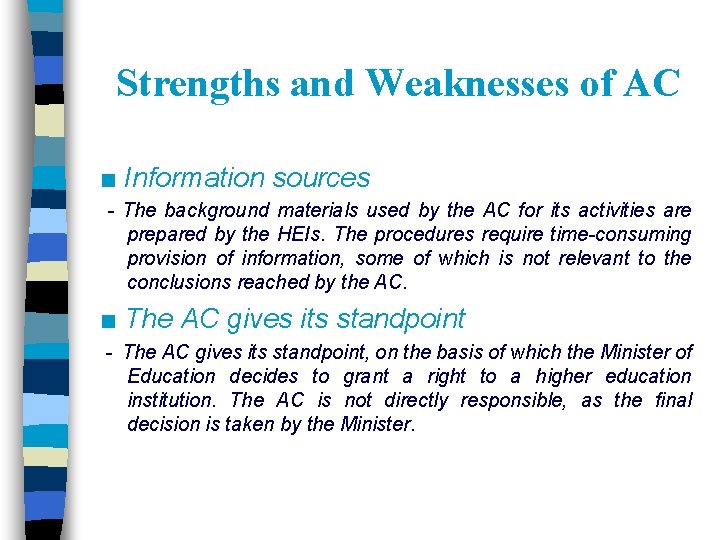 Strengths and Weaknesses of AC ■ Information sources - The background materials used by