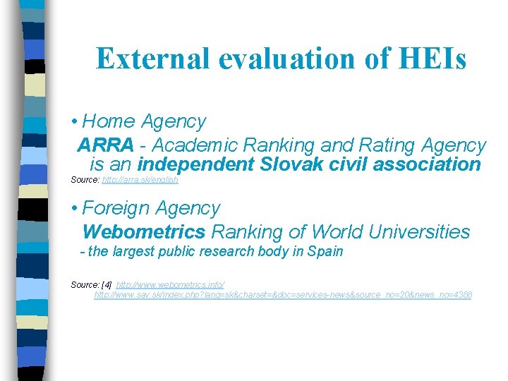 External evaluation of HEIs • Home Agency ARRA - Academic Ranking and Rating Agency