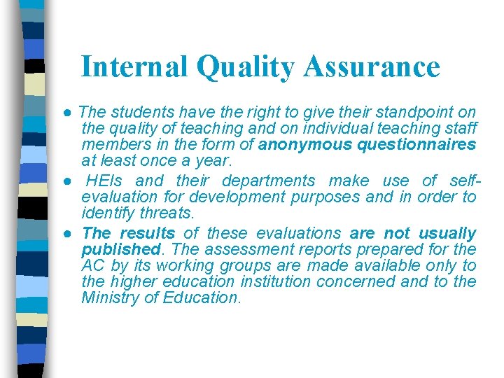 Internal Quality Assurance ● The students have the right to give their standpoint on