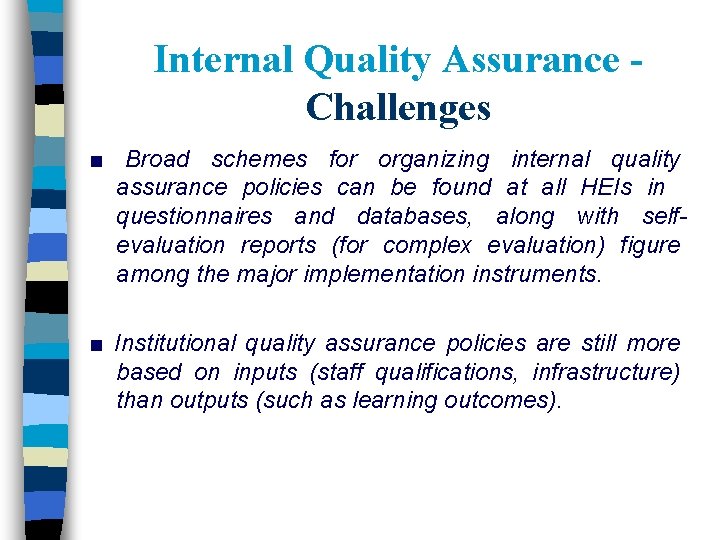 Internal Quality Assurance Challenges ■ Broad schemes for organizing internal quality assurance policies can