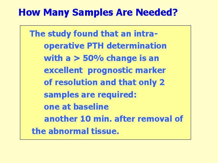 How Many Samples Are Needed? The study found that an intraoperative PTH determination with