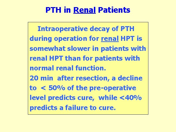 PTH in Renal Patients Intraoperative decay of PTH during operation for renal HPT is