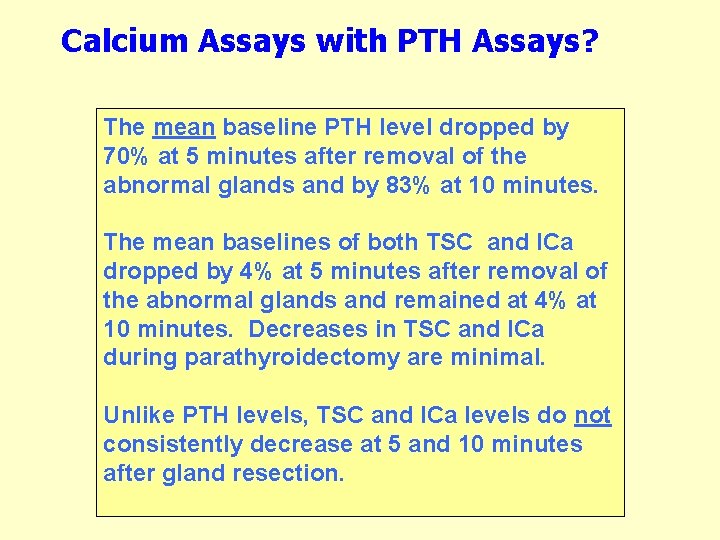 Calcium Assays with PTH Assays? The mean baseline PTH level dropped by 70% at Calcium Assays with PTH Assays? The mean baseline PTH level dropped by 70% at