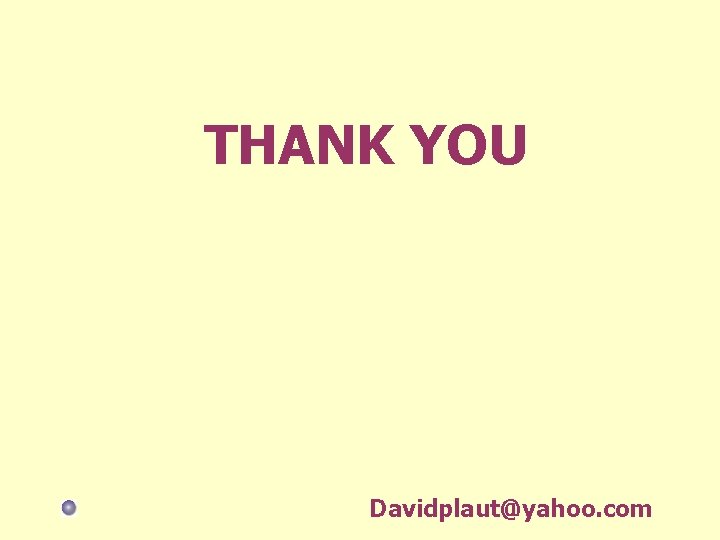 THANK YOU Davidplaut@yahoo. com 