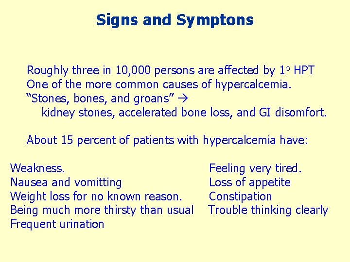 Signs and Symptons Roughly three in 10, 000 persons are affected by 1 o