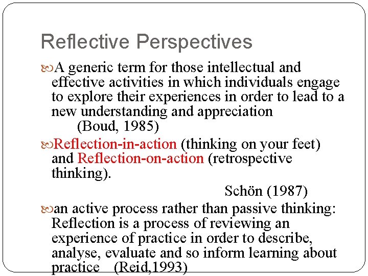 Reflective Perspectives A generic term for those intellectual and effective activities in which individuals