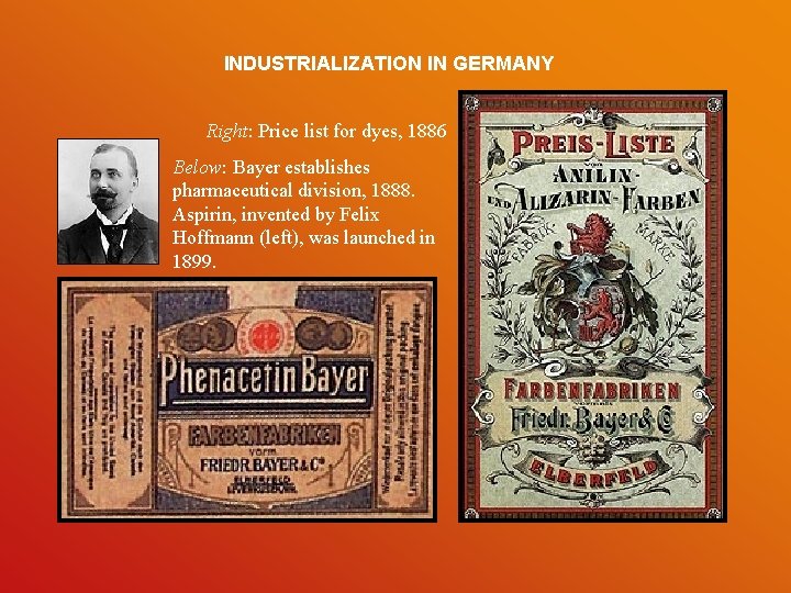 INDUSTRIALIZATION IN GERMANY Right: Price list for dyes, 1886 Below: Bayer establishes pharmaceutical division,