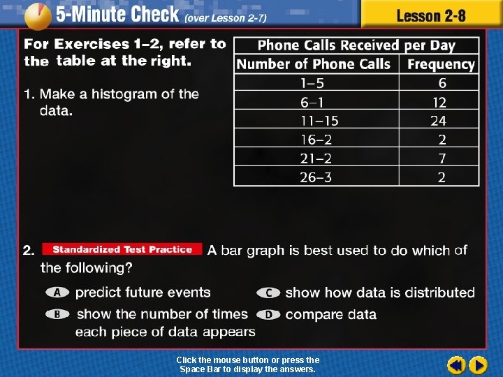 Click the mouse button or press the Space Bar to display the answers. 