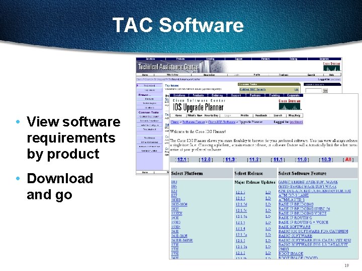 TAC Software • View software requirements by product • Download and go 19 