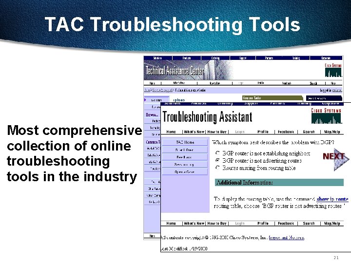 TAC Troubleshooting Tools Most comprehensive collection of online troubleshooting tools in the industry 21