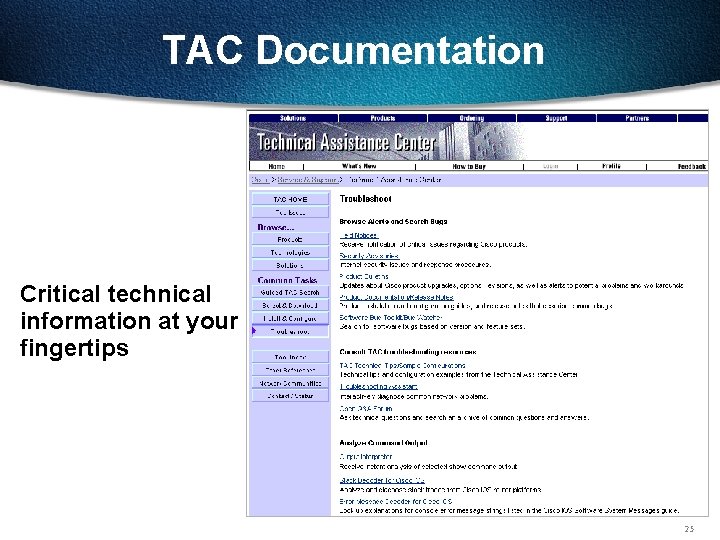 TAC Documentation Critical technical information at your fingertips 25 