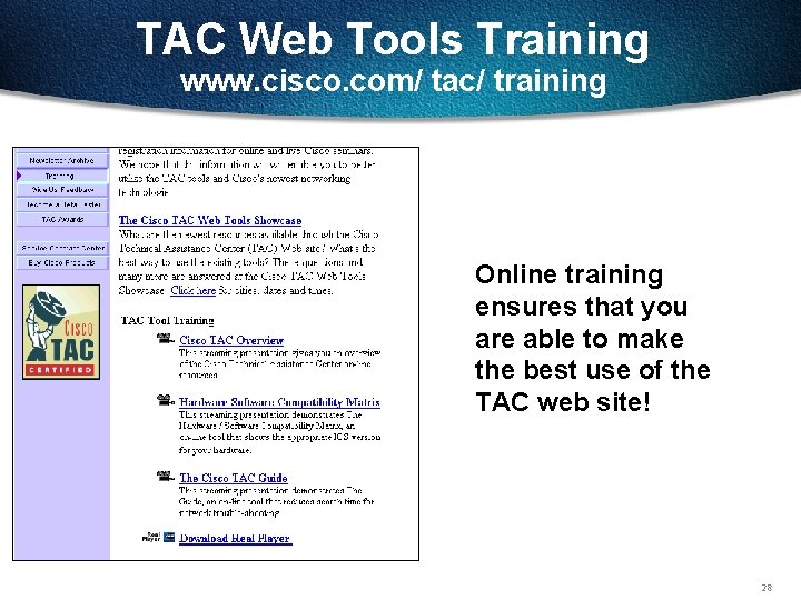 TAC Web Tools Training www. cisco. com/ tac/ training Online training ensures that you TAC Web Tools Training www. cisco. com/ tac/ training Online training ensures that you