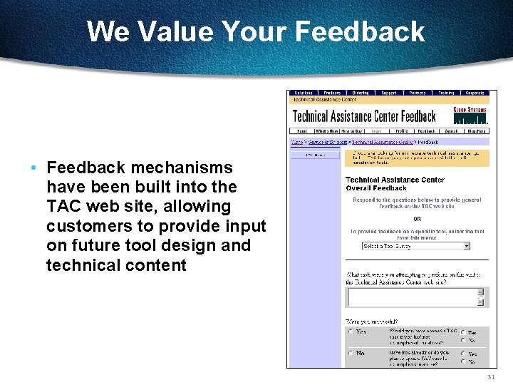 We Value Your Feedback • Feedback mechanisms have been built into the TAC web We Value Your Feedback • Feedback mechanisms have been built into the TAC web