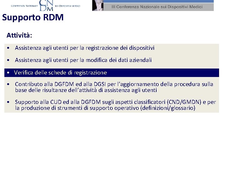 Supporto RDM Attività: • Assistenza agli utenti per la registrazione dei dispositivi • Assistenza