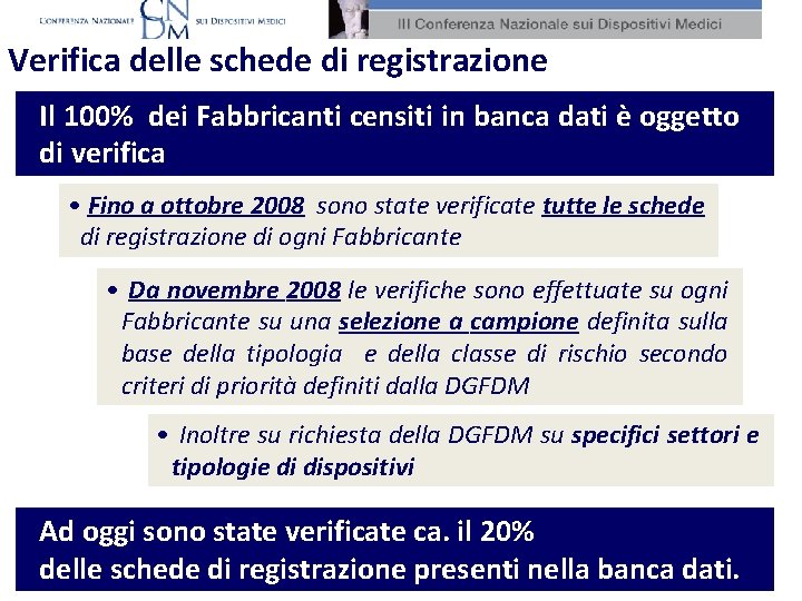 Verifica delle schede di registrazione Il 100% dei Fabbricanti censiti in banca dati è