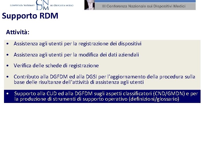 Supporto RDM Attività: • Assistenza agli utenti per la registrazione dei dispositivi • Assistenza