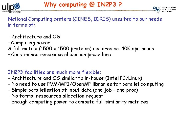 Why computing @ IN 2 P 3 ? CENTRE NATIONAL DE LA RECHERCHE SCIENTIFIQUE