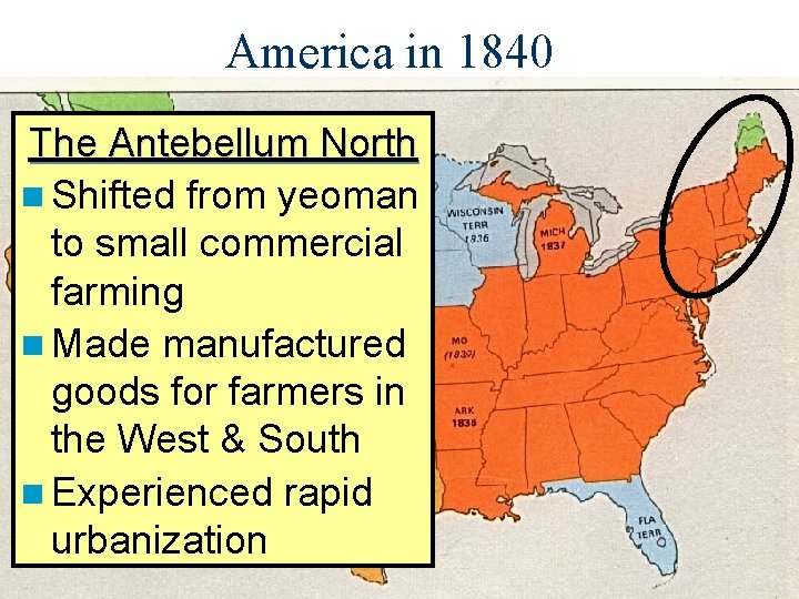 America in 1840 The Antebellum North n Shifted from yeoman to small commercial farming