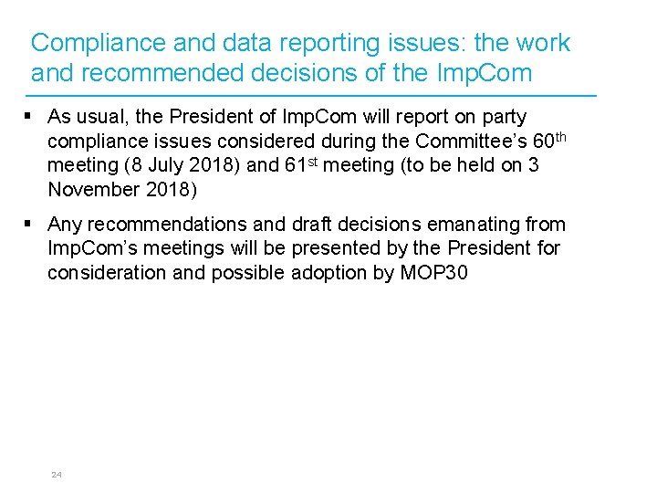 Compliance and data reporting issues: the work and recommended decisions of the Imp. Com