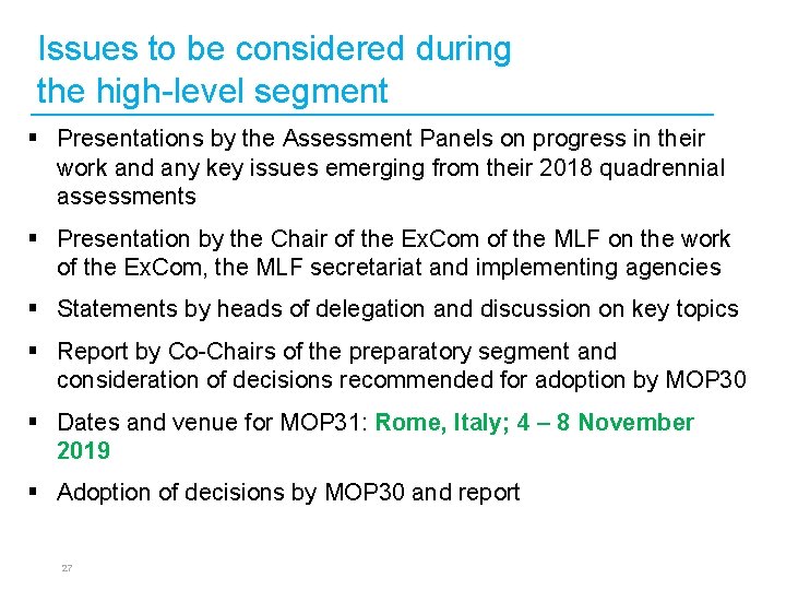 Issues to be considered during the high-level segment § Presentations by the Assessment Panels