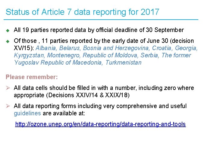 Status of Article 7 data reporting for 2017 u All 19 parties reported data