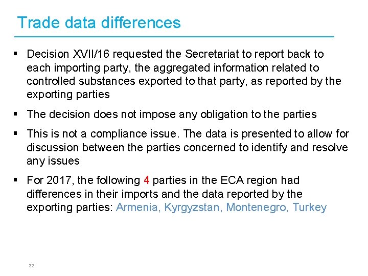 Trade data differences § Decision XVII/16 requested the Secretariat to report back to each