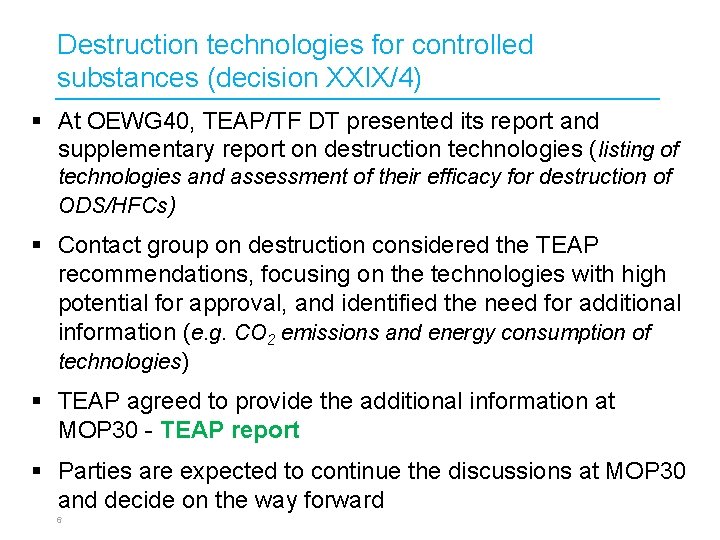 Destruction technologies for controlled substances (decision XXIX/4) § At OEWG 40, TEAP/TF DT presented