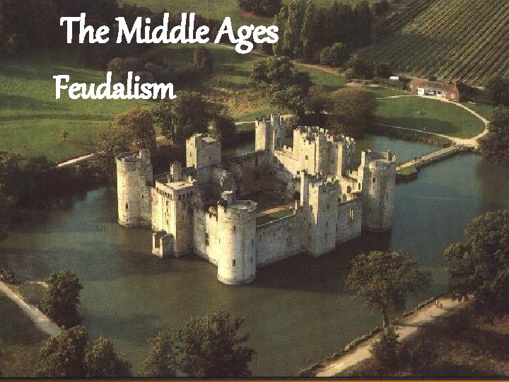 The Middle Ages Feudalism 