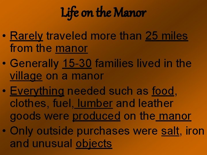 Life on the Manor • Rarely traveled more than 25 miles from the manor