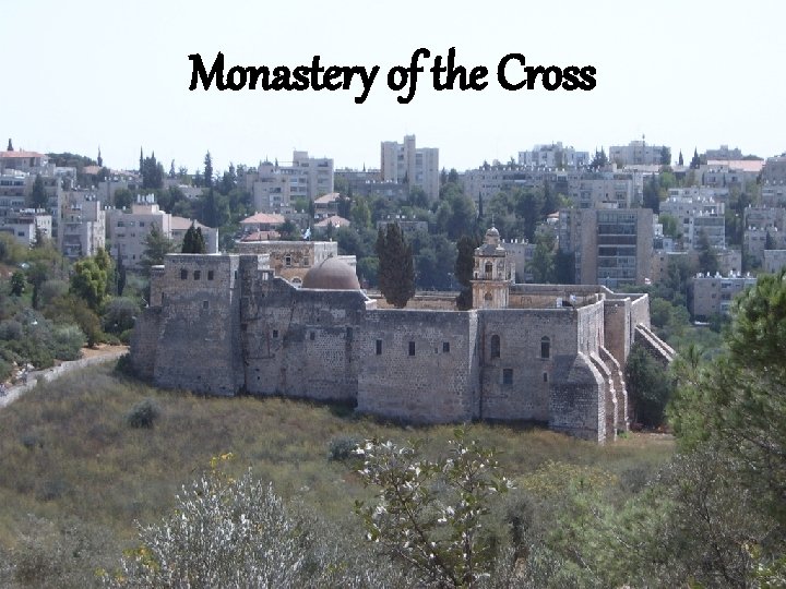 Monastery of the Cross 