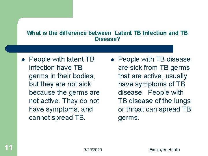 What is the difference between Latent TB Infection and TB Disease? l 11 People