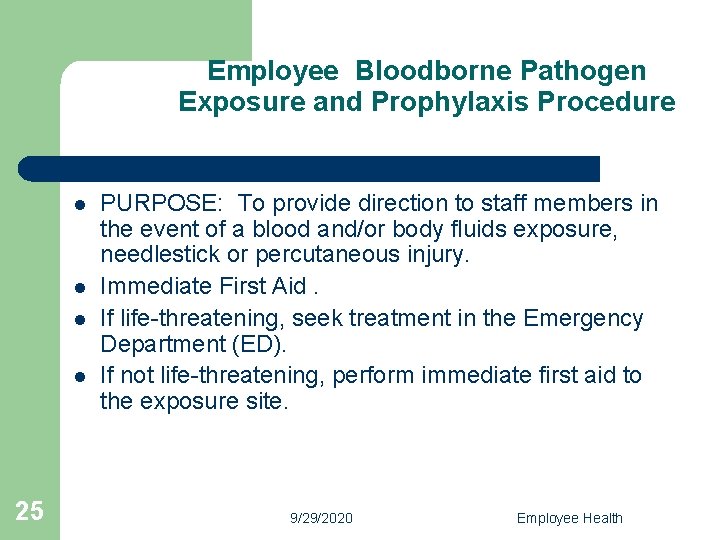 Employee Bloodborne Pathogen Exposure and Prophylaxis Procedure l l 25 PURPOSE: To provide direction