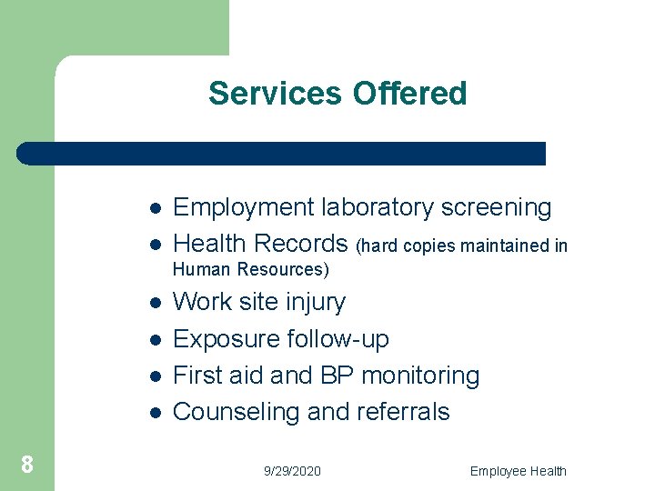 Services Offered l l Employment laboratory screening Health Records (hard copies maintained in Human