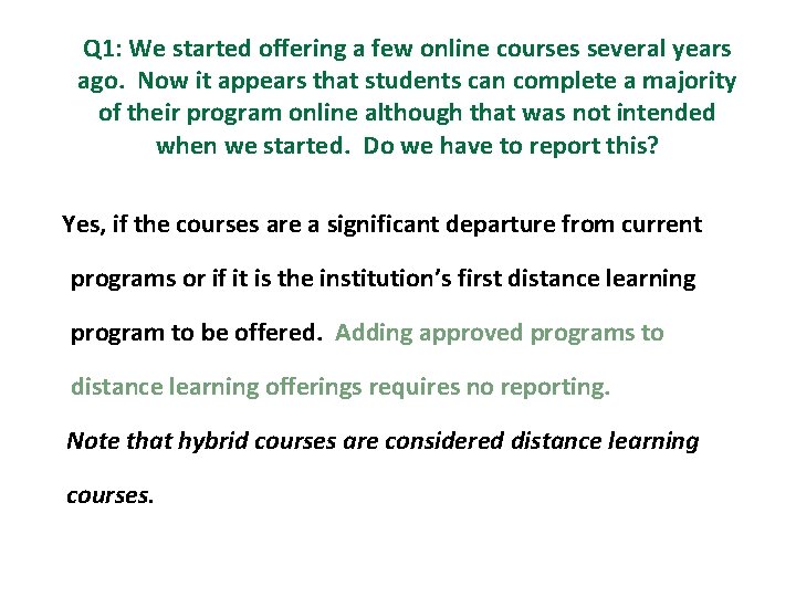 Q 1: We started offering a few online courses several years ago. Now it Q 1: We started offering a few online courses several years ago. Now it