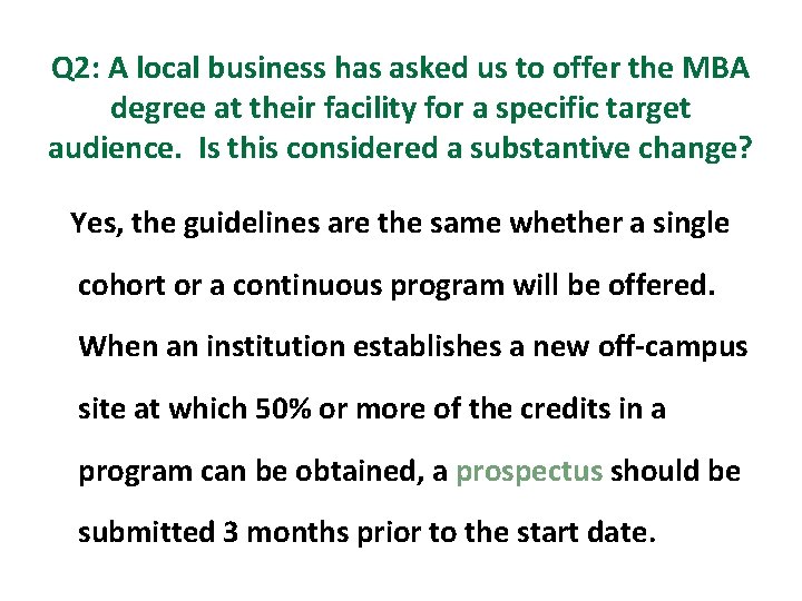 Q 2: A local business has asked us to offer the MBA degree at Q 2: A local business has asked us to offer the MBA degree at