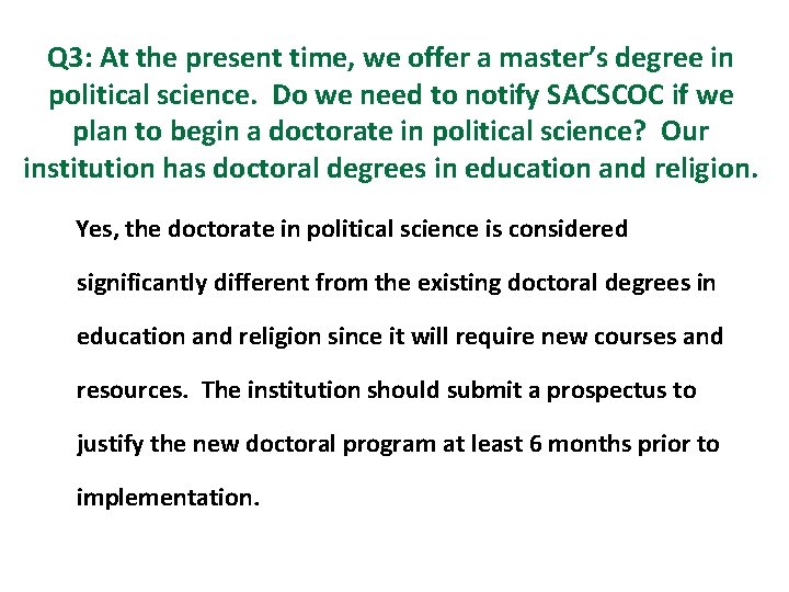 Q 3: At the present time, we offer a master’s degree in political science. Q 3: At the present time, we offer a master’s degree in political science.