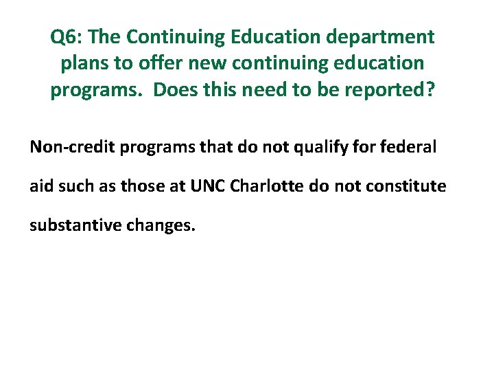 Q 6: The Continuing Education department plans to offer new continuing education programs. Does Q 6: The Continuing Education department plans to offer new continuing education programs. Does
