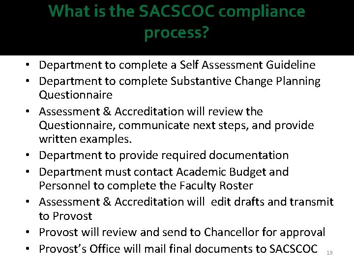 What is the SACSCOC compliance process? • Department to complete a Self Assessment Guideline What is the SACSCOC compliance process? • Department to complete a Self Assessment Guideline