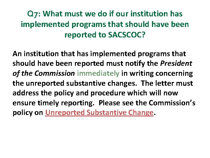 Q 7: What must we do if our institution has implemented programs that should Q 7: What must we do if our institution has implemented programs that should