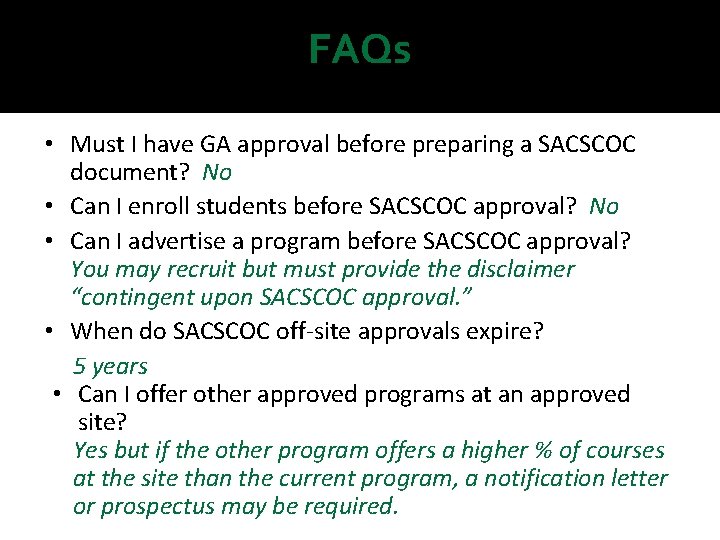 FAQs • Must I have GA approval before preparing a SACSCOC document? No • FAQs • Must I have GA approval before preparing a SACSCOC document? No •