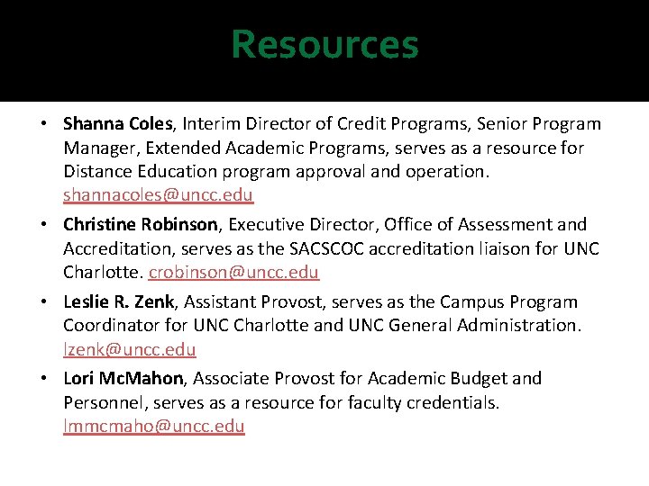 Resources • Shanna Coles, Interim Director of Credit Programs, Senior Program Manager, Extended Academic Resources • Shanna Coles, Interim Director of Credit Programs, Senior Program Manager, Extended Academic