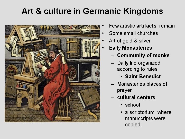 Art & culture in Germanic Kingdoms • • Few artistic artifacts remain Some small