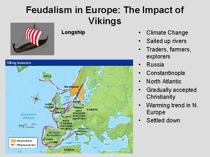 Feudalism in Europe: The Impact of Vikings Longship • Climate Change • Sailed up