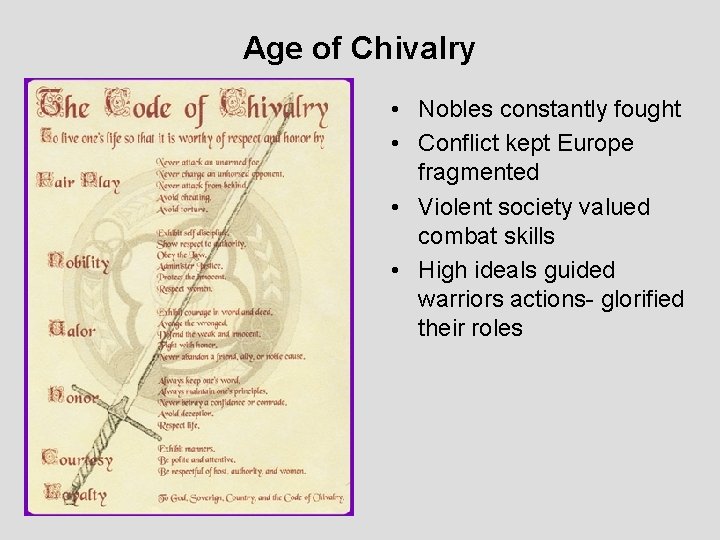 Age of Chivalry • Nobles constantly fought • Conflict kept Europe fragmented • Violent