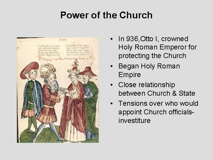 Power of the Church • In 936, Otto I, crowned Holy Roman Emperor for