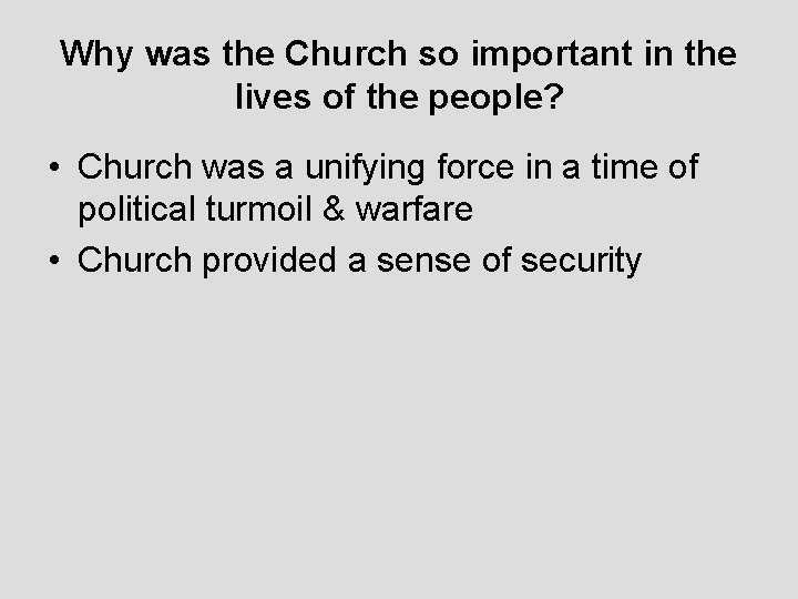 Why was the Church so important in the lives of the people? • Church